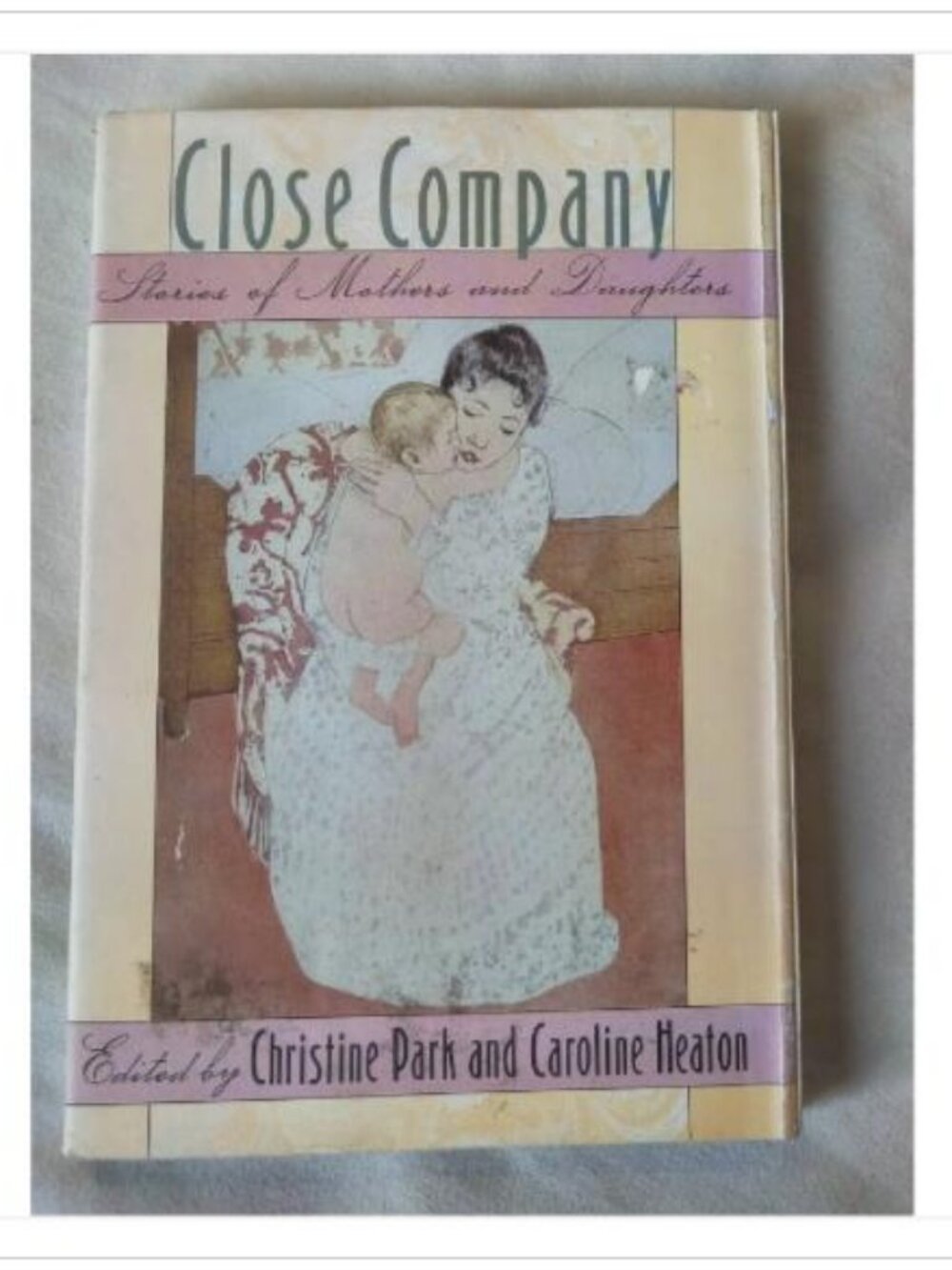 Close Company: Stories of Mothers and Daughters Christine Park, Caroline Heaton